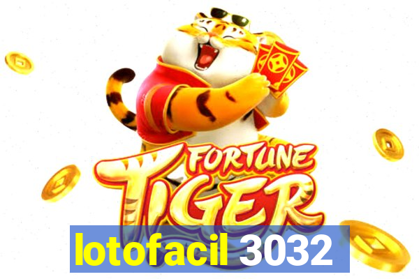 lotofacil 3032